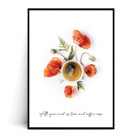 Fotografia, na której jest Plakat ALL YOU NEED IS LOVE AND COFFEE CUP - Fox Art Studio