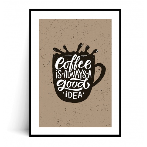 Fotografia, na której jest Plakat COFFEE IS ALWAYS - Fox Art Studio